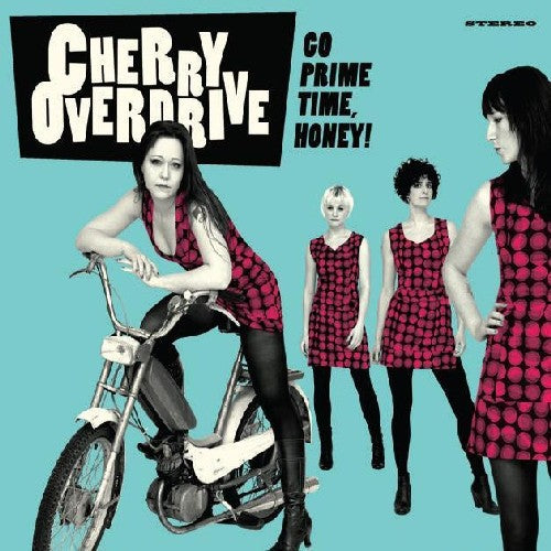 Cherry Overdrive - Go Prime Time Honey (Vinyl) { vinyl }