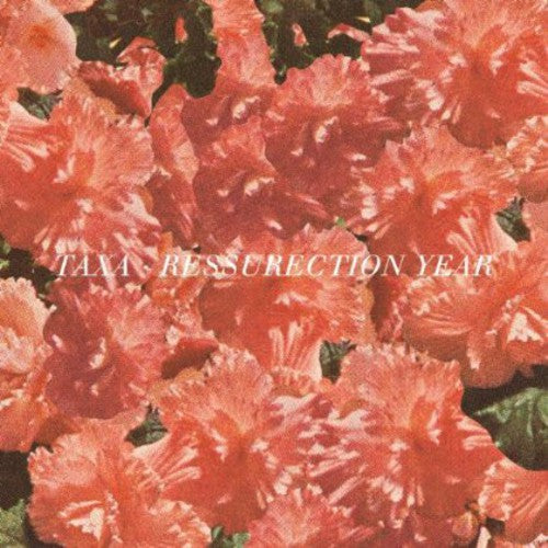 Taxa - Resurrection Year { vinyl }