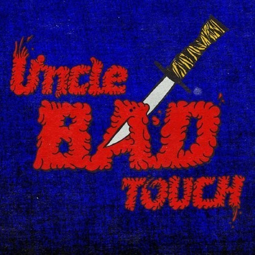 Uncle Bad Touch { vinyl }