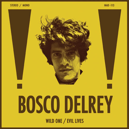 Bosco Delrey - Wild One / Evil Lives { vinyl }