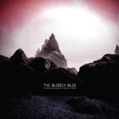 Blessed Isles - Straining Hard Against the Strength of Night (Vinyl) { vinyl }