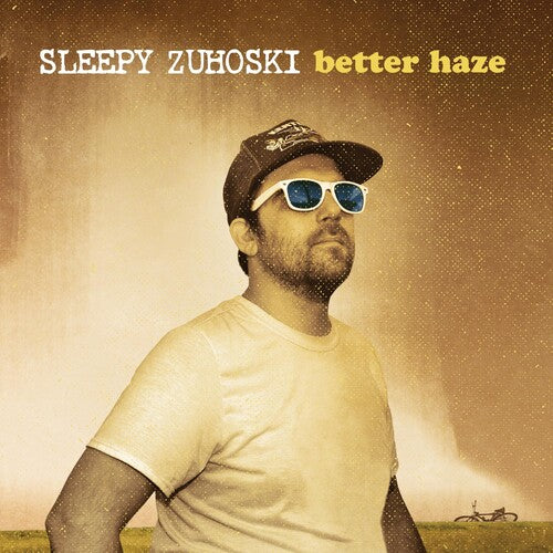 Sleepy Zuhoski - Better Haze (Vinyl) { vinyl }