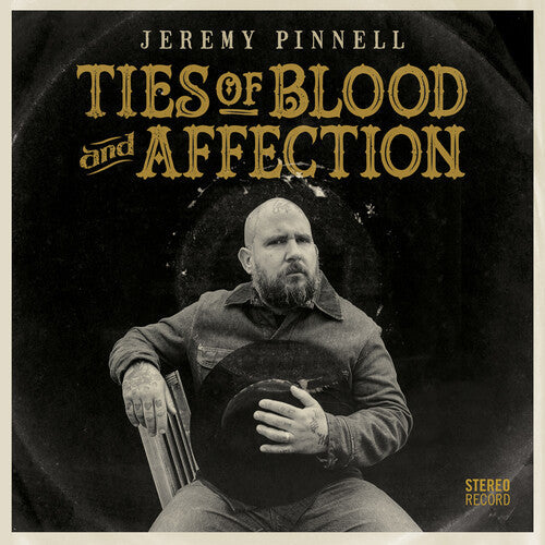 Jeremy Pinnell - Ties Of Blood And Affection { vinyl }