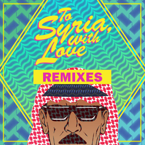 To Syria With Love Remixes { vinyl }
