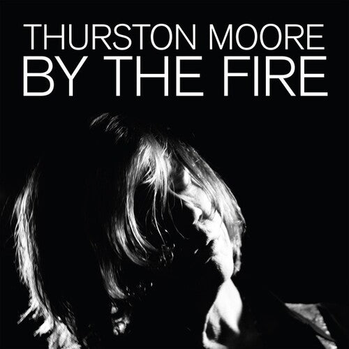 Thurston Moore - By The Fire { vinyl }
