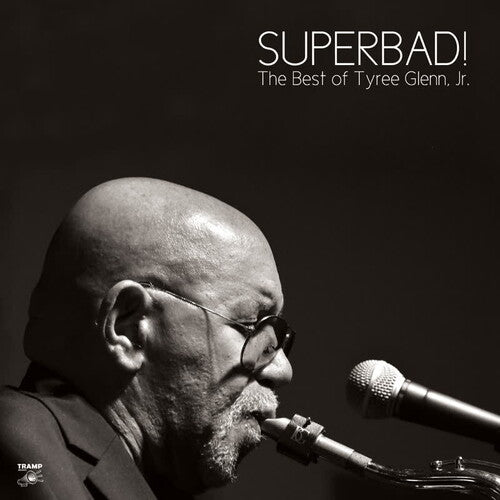 Superbad: the Best of Tyree Glenn Jr. { vinyl }