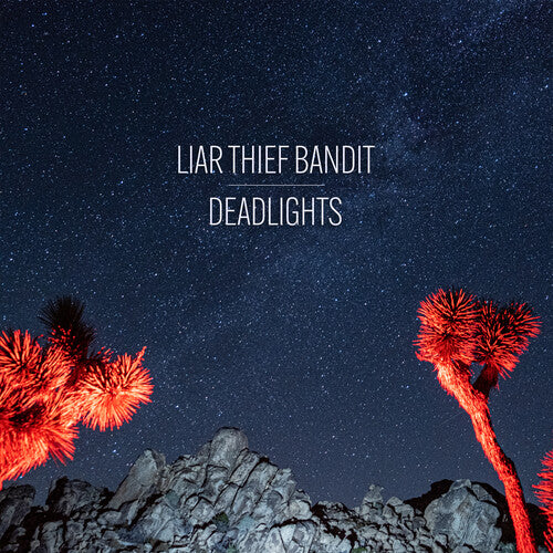 Liar Thief Bandit - Deadlights { vinyl }