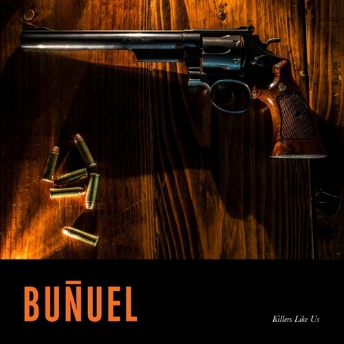 Bunuel - Killers Like Us { vinyl }