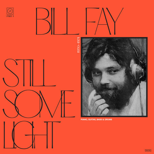 Bill Fay - Still Some Light: Part 1 (Vinyl) { vinyl }