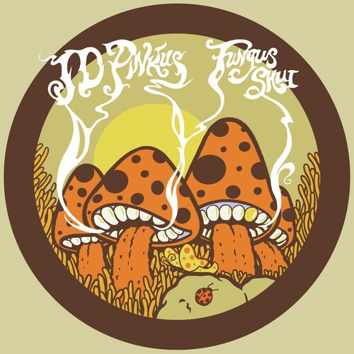 Jd Pinkus - Fungus Shui (Orange Sunshine) { vinyl }