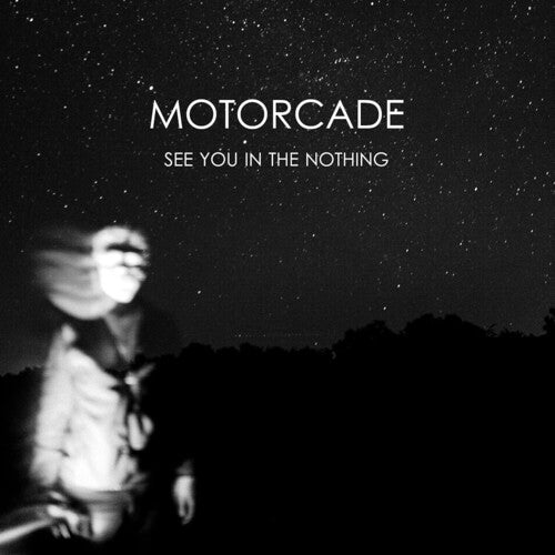 Motorcade - See You In The Nothing (Vinyl) { vinyl }