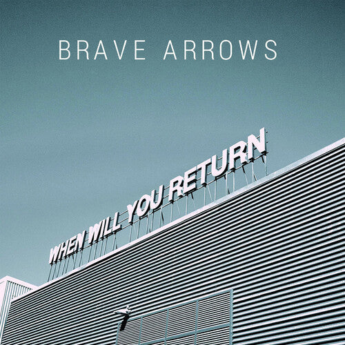 Brave Arrows - When Will You Return { vinyl }