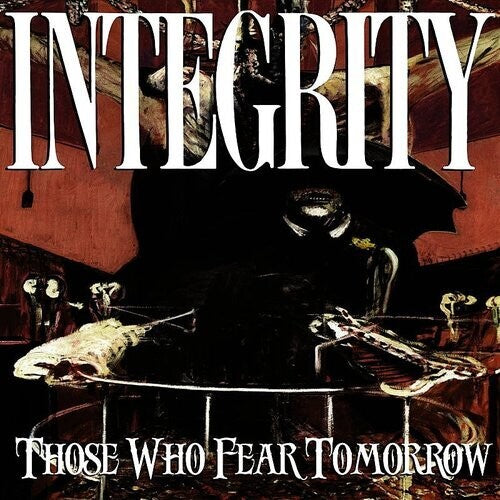 Integrity - Those Who Fear Tomorrow { vinyl }