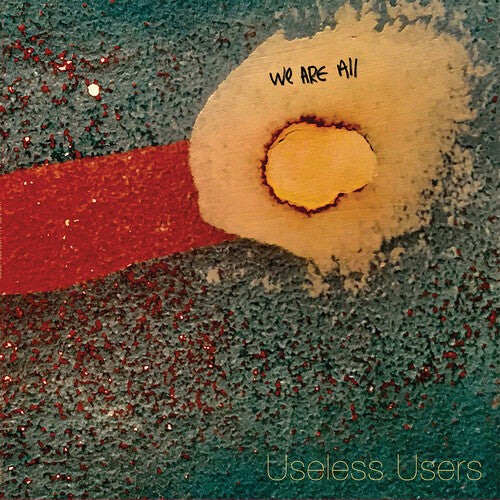 Useless Users - We Are All Useless Users (Vinyl) { vinyl }