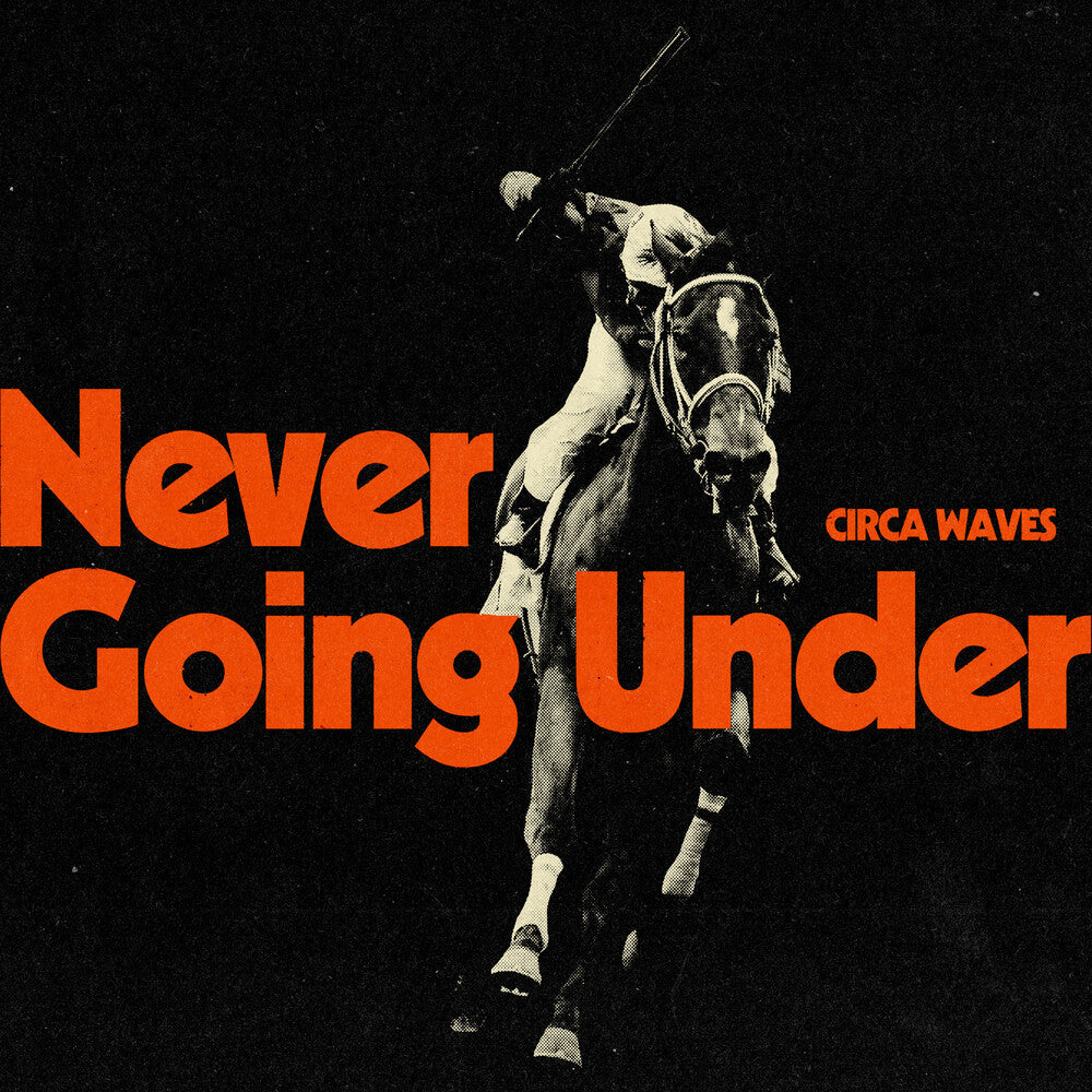 Circa Waves - Never Going Under (Indie Exclusive) (Indie Exclusive) { vinyl }