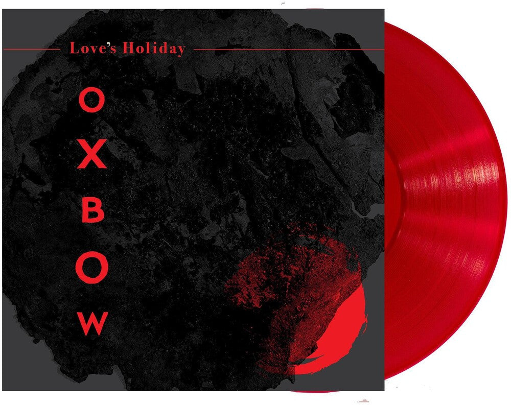 Oxbow - Love’s Holiday (Indie Exclusive Limited Edition Red LP) { vinyl }