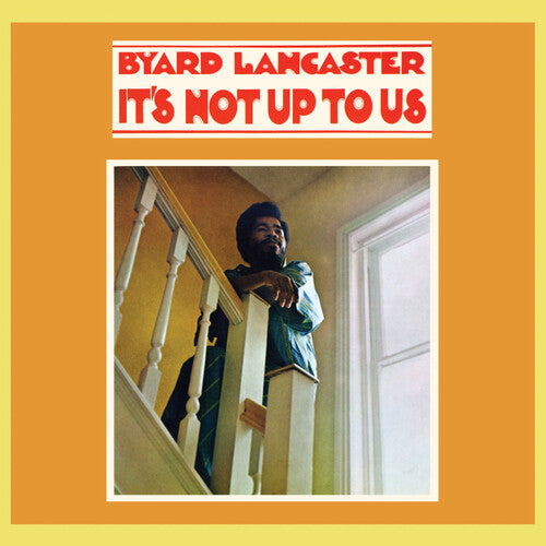 Byard Lancaster - It's Not Up To Us (Vinyl) { vinyl }