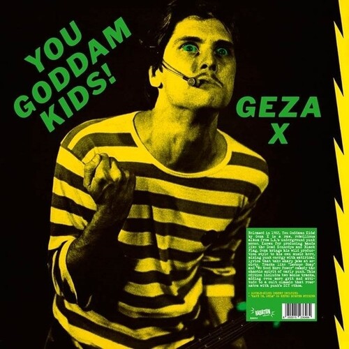 Geza X - You Goddamn Kids! (Vinyl) { vinyl }