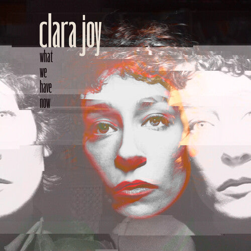 Clara Joy - What We Have Now - Clear (Vinyl) { vinyl }