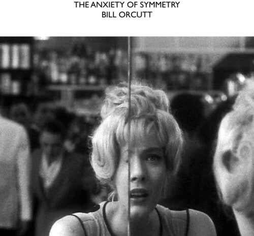 Bill Orcutt - The Anxiety Of Symmetry (Vinyl) { vinyl }