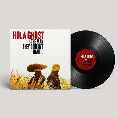 Hola Ghost - THE MAN THEY COULDN'T HANG... (Vinyl) { vinyl }