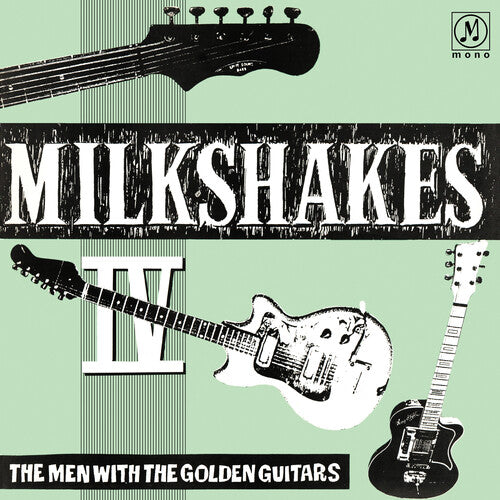 The Milkshakes - Milkshakes Iv: The Men With The Golden Guitars (Vinyl) { vinyl }