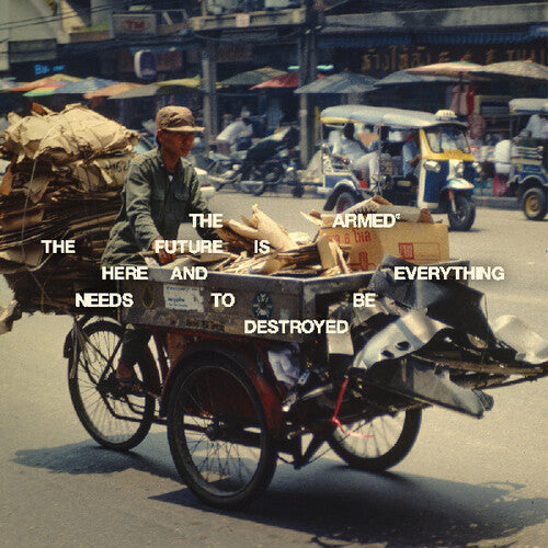 Armed - THE FUTURE IS HERE AND EVERYTHING NEEDS TO BE DESTROYED (Vinyl) { vinyl }