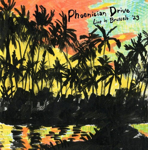 Phoenician Drive - Live in Brussels '23 (Vinyl) { vinyl }