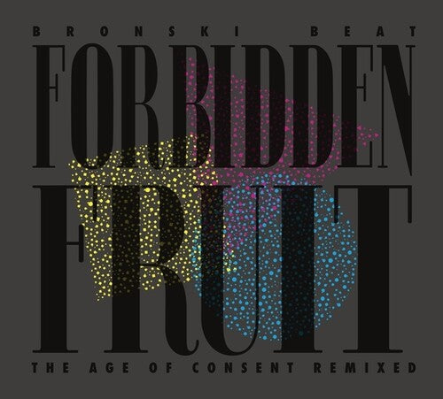 Bronski Beat - Forbidden Fruit (The Age Of Consent Remixed) (Vinyl) { vinyl }