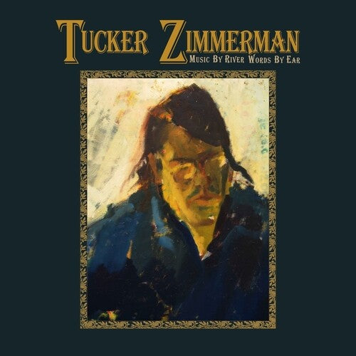 Tucker Zimmerman - Music By River Words By Ear (Vinyl) { vinyl }