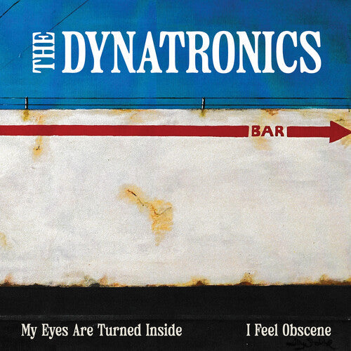Dynatronics - My Eyes Are Turned Inside / I Feel Obscene (Vinyl) { vinyl }