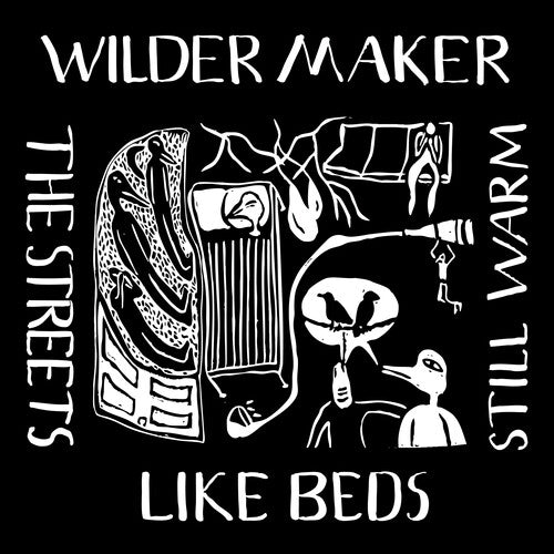 Wilder Maker - The Streets Like Beds Still Warm (Vinyl) { vinyl }
