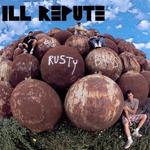 Ill Repute - Big Rusty Balls (Vinyl) { vinyl }