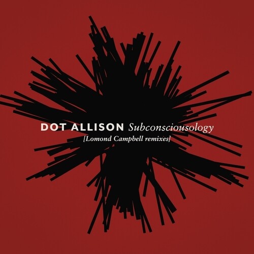 Dot Allison - Subconsciousology (Lomond Campbell Remixes) (Vinyl) { vinyl }