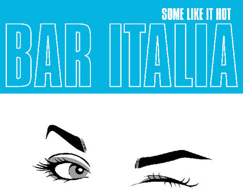 Bar Italia - Some Like It Hot (Vinyl) { vinyl }