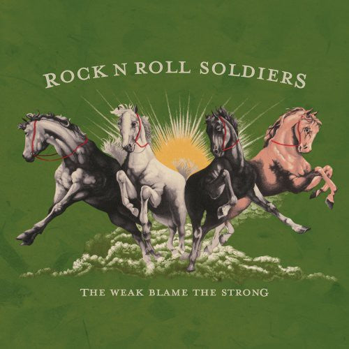 Rock N Roll Soldiers - The Weak Blame The The Strong (Vinyl) { vinyl }