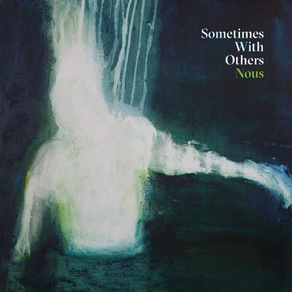 Sometimes With Others - Nous (Vinyl) { vinyl }