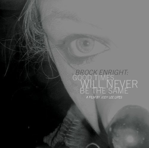 Brock Enright: Good Times Will Never Be - Brock Enright: Good Times Will Never Be the Same { vinyl }