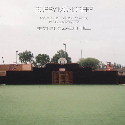 Robby Moncrieff - Who Do You Think You Arn't { vinyl }