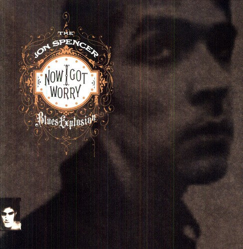 The Jon Spencer Blues Explosion - Now I Got Worry (LP) { vinyl }