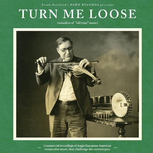 Turn Me Loose: Outsiders of Old-Time Music / Var { vinyl }