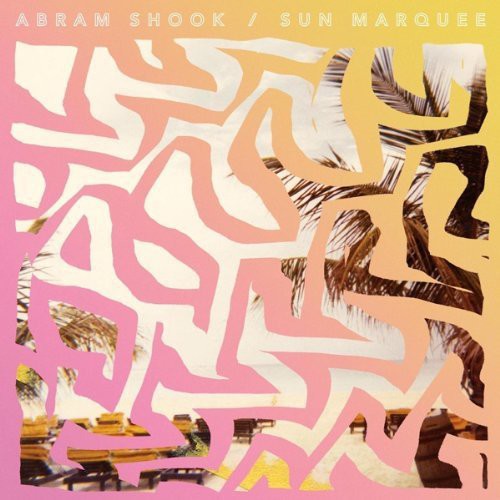 Abram Shook - Sun Marquee { vinyl }