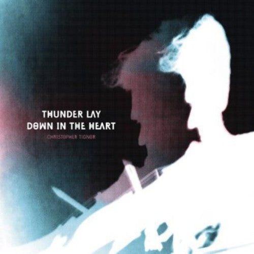 Thunder Lay Down In the Heart { vinyl }