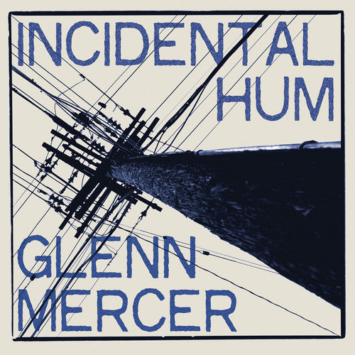 Glenn Mercer - Incidental Hum { vinyl }