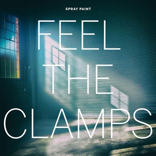 Spray Paint - Feel The Clamps (Vinyl) { vinyl }