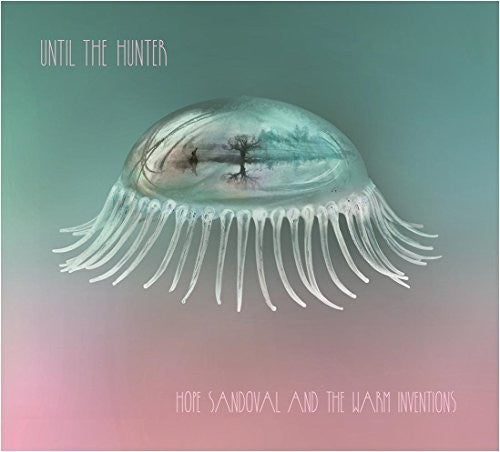 Hope Sandoval & The Warm Inventions - Until The Hunter (2LP) { vinyl }