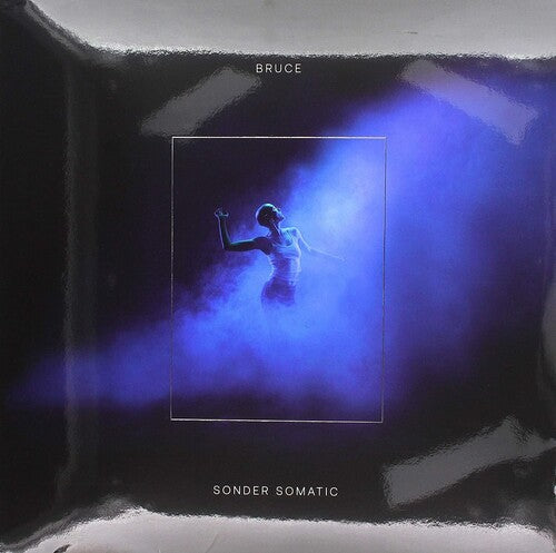 Bruce - Sonder Somatic { vinyl }