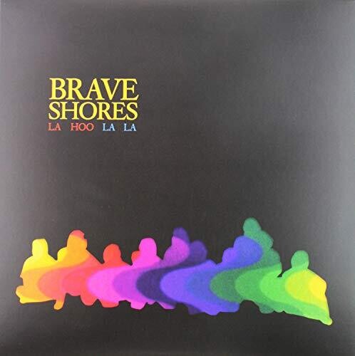 Brave Shores - La Hoo La La { vinyl }