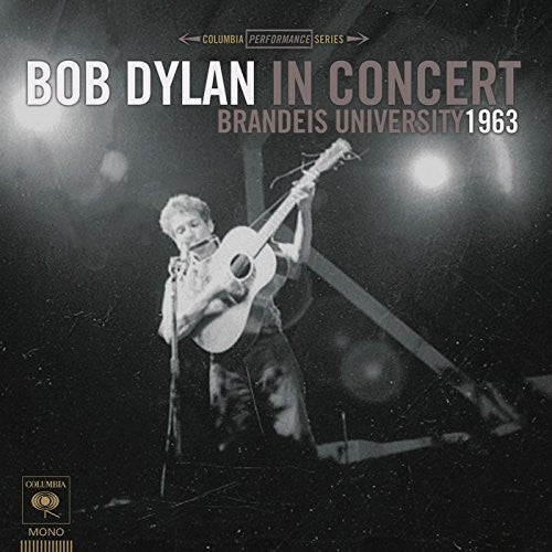 Bob Dylan - Bob Dylan In Concert: Brandeis University 1963 (Vinyl) { vinyl }