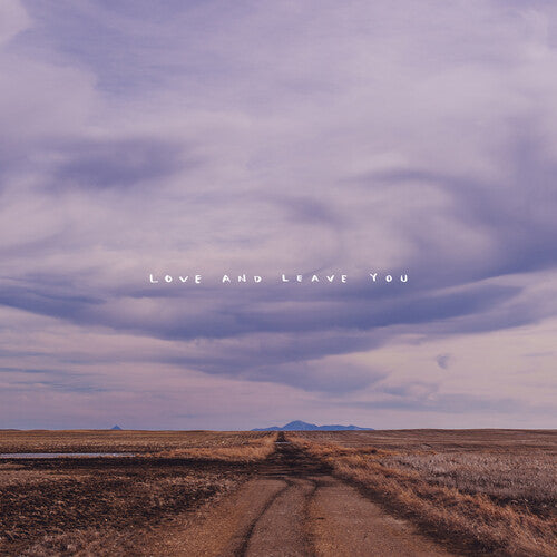 Love And Leave You { vinyl }